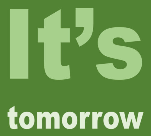 It's tomorrow 